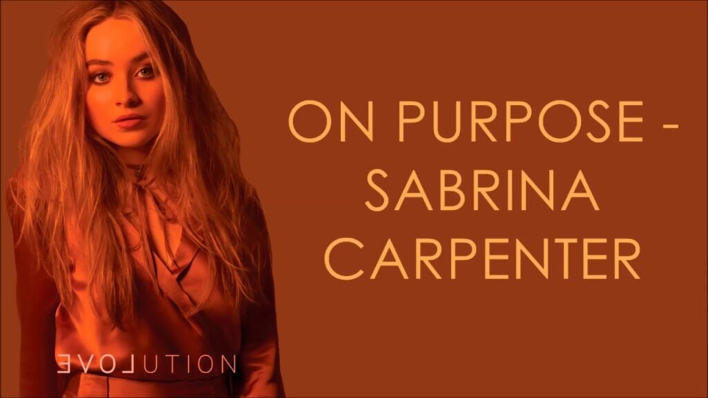 On Purpose Lyrics - Sabrina Carpenter