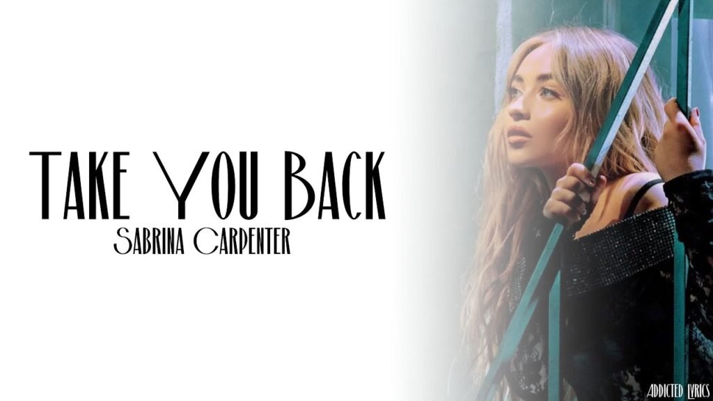 Take You Back Lyrics – Sabrina Carpenter